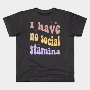 I have no social stamina typography Kids T-Shirt